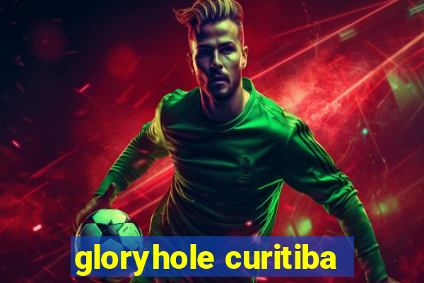 gloryhole curitiba